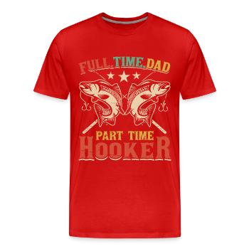 Papa à temps plein, prostituées à temps partiel - T-shirt bio Premium Homme - rouge - Devant - Damien (186cm)