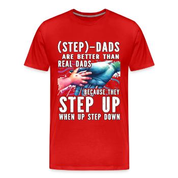 Step Dads are better than real Dads because - Men's Premium Organic T-Shirt - red - Front - Damien (186cm)