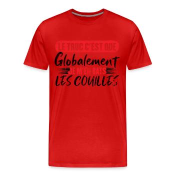 Globalement je m'en bats les couilles - T-shirt bio Premium Homme - rouge - Devant - Damien (186cm)