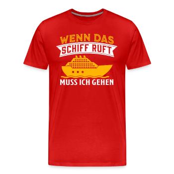 wenn das schiff ruft muss ich gehen - Männer Premium Bio T-Shirt - Rot - Vorne - Damien (186cm)