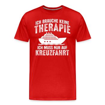 Ich muss nur auf Kreuzfahrt t-shirt für kreuzfahre - Männer Premium Bio T-Shirt - Rot - Vorne - Damien (186cm)