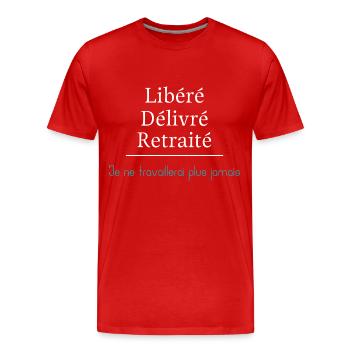Libéré Délivré Retraité Je ne travaillerai plus - T-shirt bio Premium Homme - rouge - Devant - Damien (186cm)