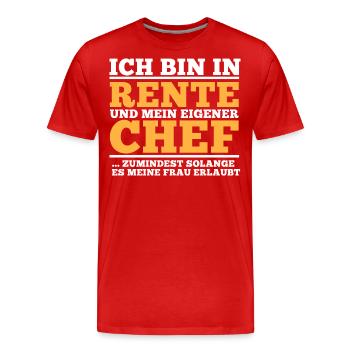Rente Spruch. Eigener Chef solange Frau es erlaubt - Männer Premium Bio T-Shirt - Rot - Vorne - Damien (186cm)