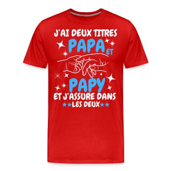 J'ai Deux Titres Papa et Papy - T-shirt bio Premium Homme - rouge - Devant - Damien (186cm)