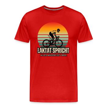 Rad Spruch - Laktat spricht, alles andere ist Lärm - Männer Premium Bio T-Shirt - Rot - Vorne - Damien (186cm)
