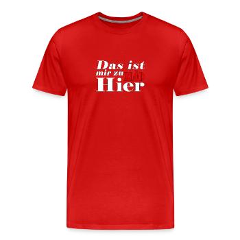 Das ist mir zu Blöd hier - Männer Premium Bio T-Shirt - Rot - Vorne - Damien (186cm)