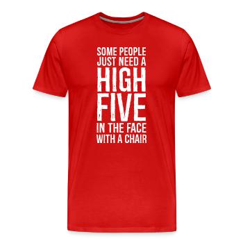 Manche Leute brauchen ein High Five Sarkastisch - Männer Premium Bio T-Shirt - Rot - Vorne - Damien (186cm)