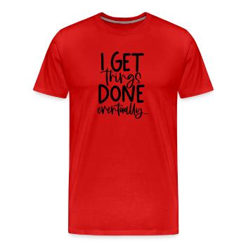 CREATE, GET DONE, GET WORK DONE, TOMORROW, MOTIVE - Men's Premium Organic T-Shirt - red - Front - Damien (186cm)