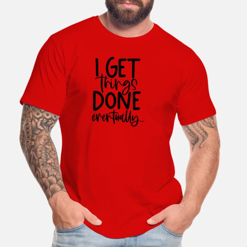CREATE, GET DONE, GET WORK DONE, TOMORROW, MOTIVE Men's Premium Organic T-Shirt