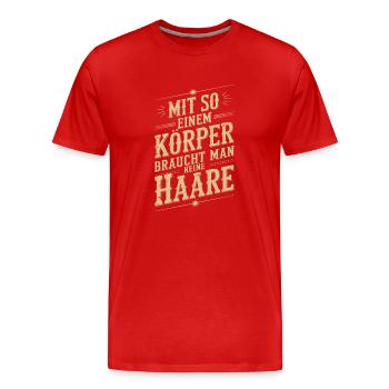 Glatze Kurzhaar - Mit so einem Körper - Männer Premium Bio T-Shirt - Rot - Vorne - Damien (186cm)