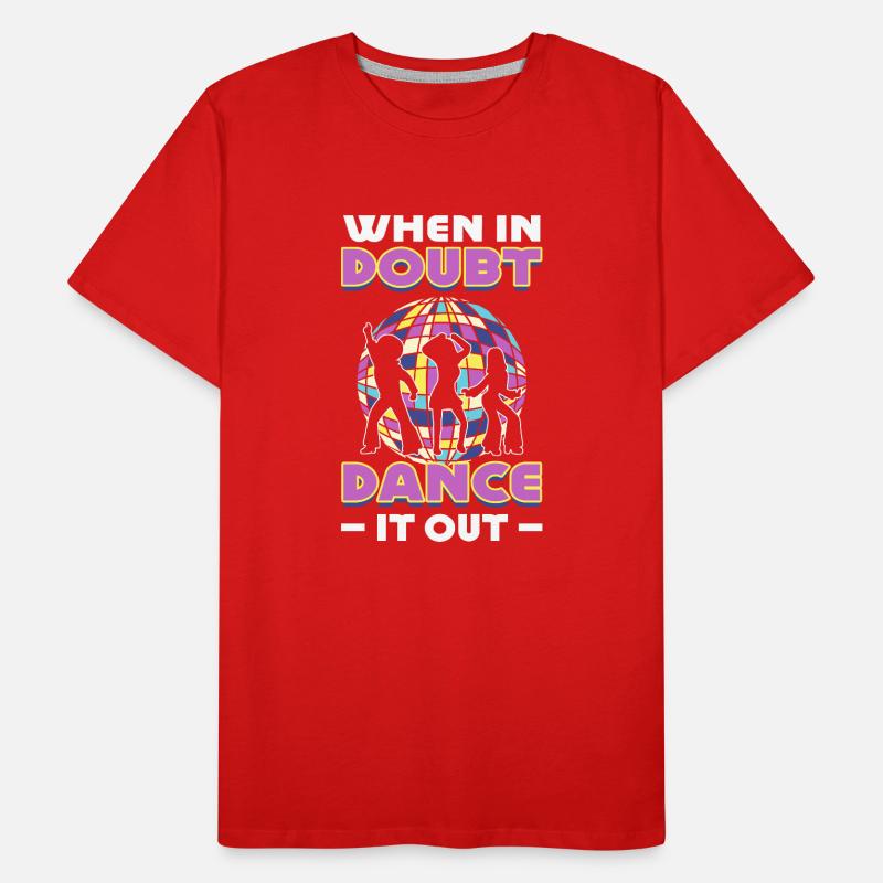 When In Doubt Dance It Out Dancer T-shirt bio Premium Homme