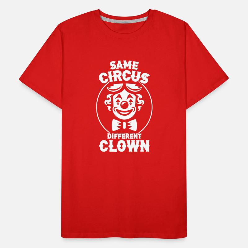 Same Circus Different Clown Men's Premium Organic T-Shirt