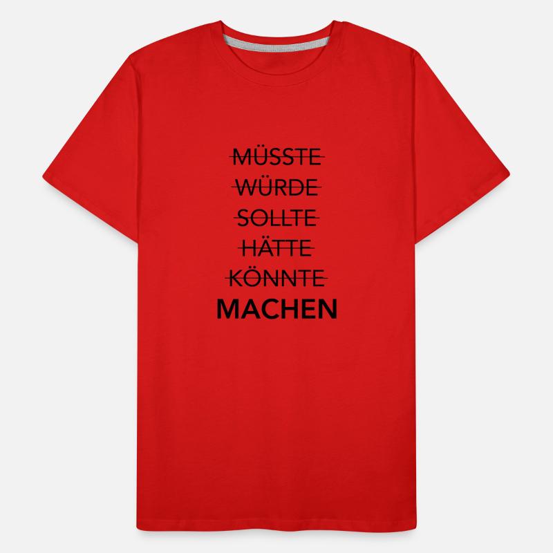MACHST Du schon oder redest Du noch? Männer Premium Bio T-Shirt