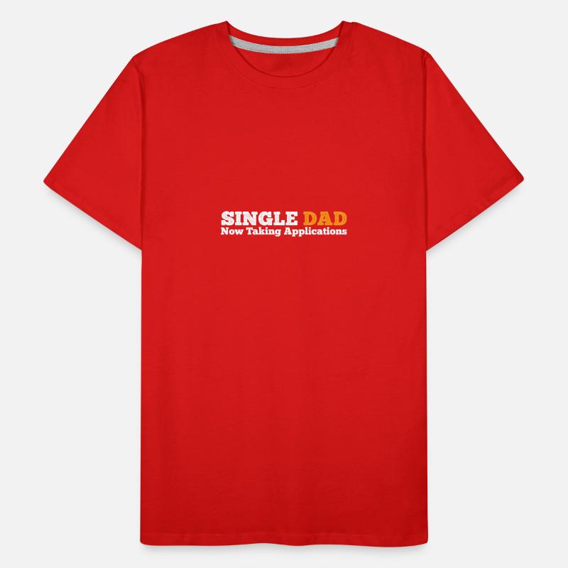 Single Dad taking application funny cool Männer Premium Bio T-Shirt