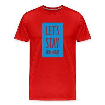 Citation Restons Strangers - T-shirt bio Premium Homme - rouge - Devant - Damien (186cm)