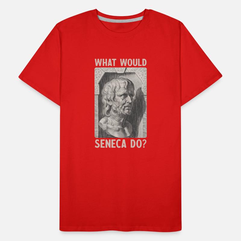 WHAT WOULD SENECA DO? Stoicism Gift Men's Premium Organic T-Shirt