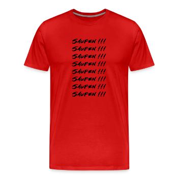 Saufen !!! - Männer Premium Bio T-Shirt - Rot - Vorne - Damien (186cm)