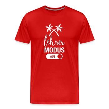 Lehrer Modus Aus - Sommerferien Ferien Lehrerin - Männer Premium Bio T-Shirt - Rot - Vorne - Damien (186cm)
