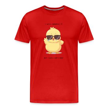 I Will Handle It – Crying Chick mit Brille - Männer Premium Bio T-Shirt - Rot - Vorne - Damien (186cm)