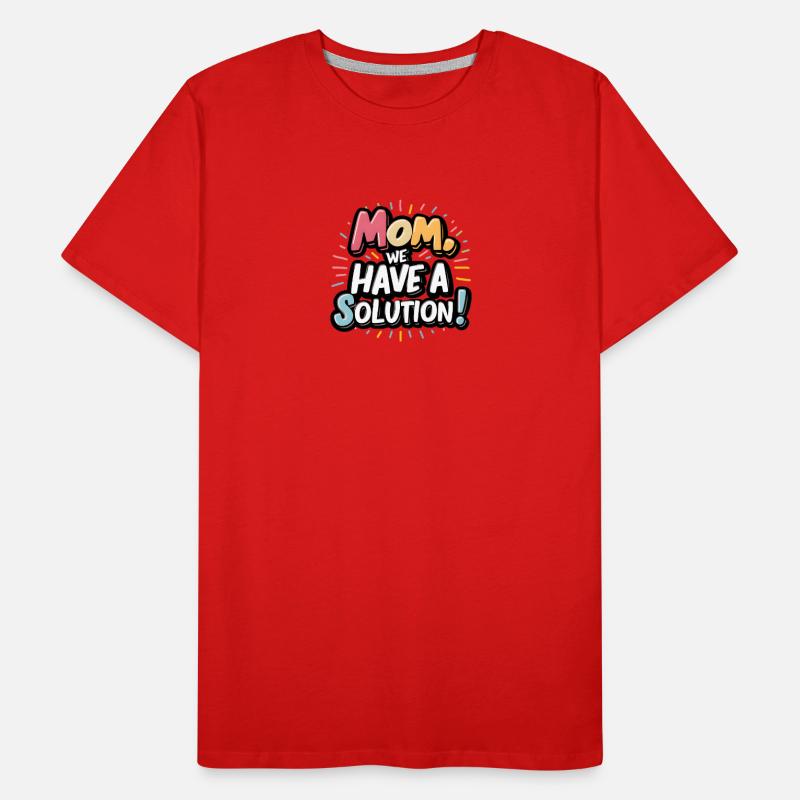 Maman, nous avons une solution T-shirt bio Premium Homme
