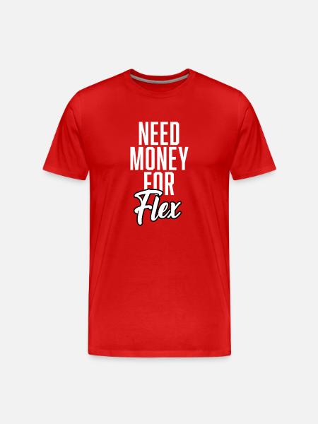 Need Money For Flex - Men's Premium Organic T-Shirt - red