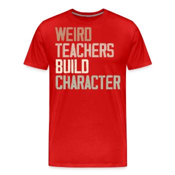 Weird Teachers Build Character - Funny Sayings - T-shirt bio Premium Homme - rouge - Devant - Damien (186cm)