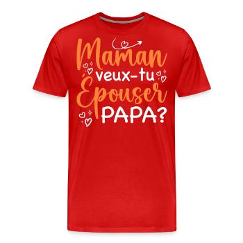 Maman veux tu épouser papa - demande en mariage - T-shirt bio Premium Homme - rouge - Devant - Damien (186cm)