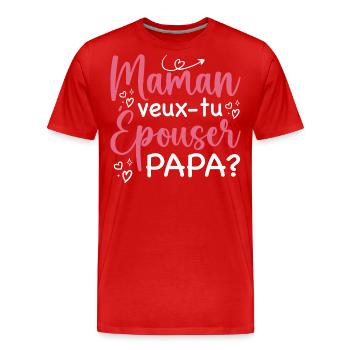 Maman veux tu épouser papa - demande en mariage - T-shirt bio Premium Homme - rouge - Devant - Damien (186cm)