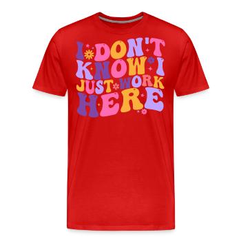 I Dont Know I Just Work Here - Men's Premium Organic T-Shirt - red - Front - Damien (186cm)