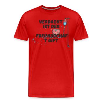 Verdacht ist der Freundschaft Gift - Männer Premium Bio T-Shirt - Rot - Vorne - Damien (186cm)