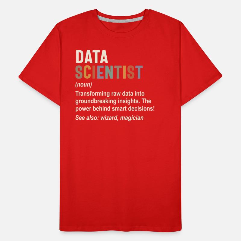 Data Scientist - Propulser les décisions intelligentes avec T-shirt bio Premium Homme