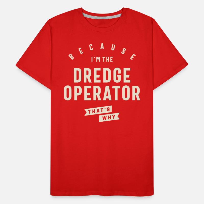 Déclaration audacieuse de l’opérateur de dragage T-shirt bio Premium Homme