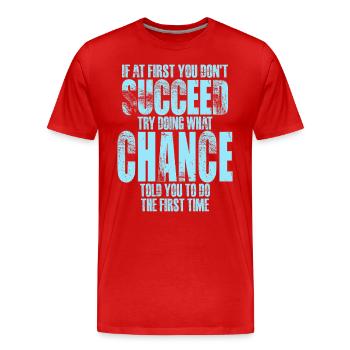 Si au début vous ne réussissez pas, le hasard - T-shirt bio Premium Homme - rouge - Devant - Damien (186cm)