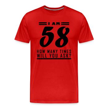 I am 58 – 58th birthday gift - Men's Premium Organic T-Shirt - red - Front - Damien (186cm)