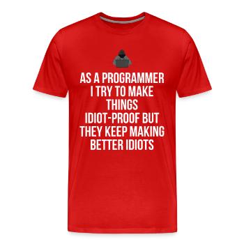 As a programmer i try to make thighs idiot-proof - Men's Premium Organic T-Shirt - red - Front - Damien (186cm)