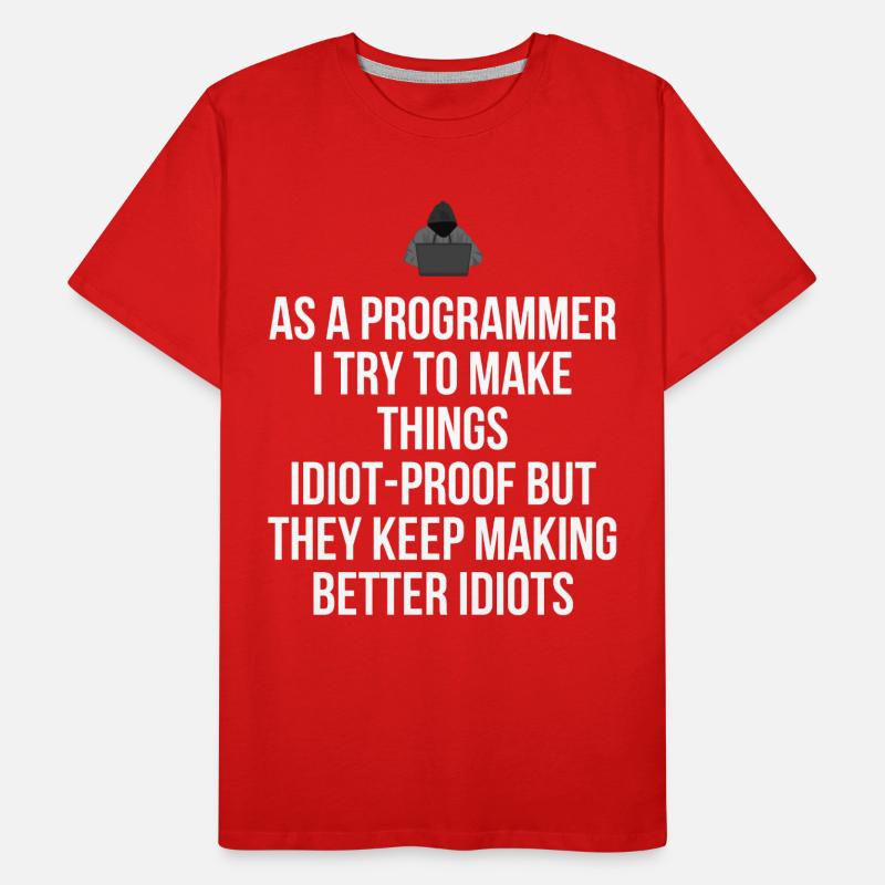 As a programmer i try to make thighs idiot-proof Men's Premium Organic T-Shirt