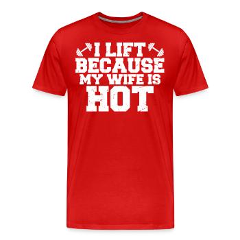 I lift because my wife is hot - T-shirt bio Premium Homme - rouge - Devant - Damien (186cm)