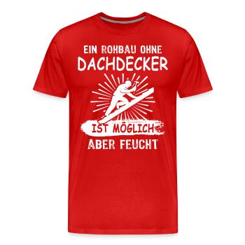 Dachdecker - Männer Premium Bio T-Shirt - Rot - Vorne - Damien (186cm)