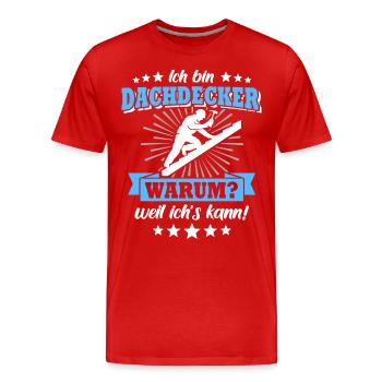 Dachdecker Sprüche Dachdecken - Männer Premium Bio T-Shirt - Rot - Vorne - Damien (186cm)