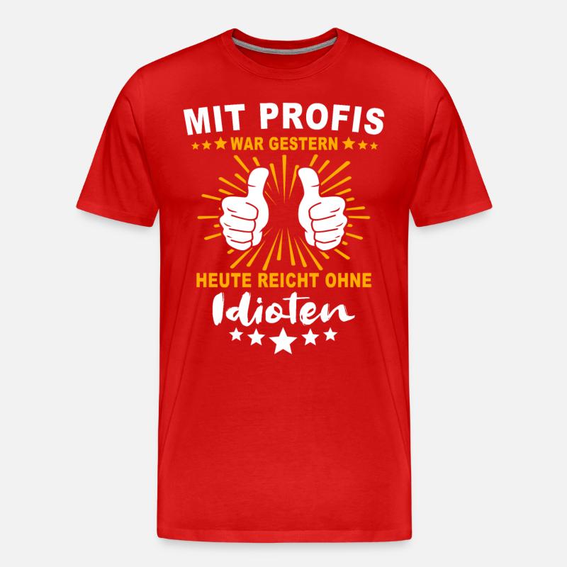 Einmal Mit Profis Arbeiten - Männer Premium Bio T-Shirt - Rot