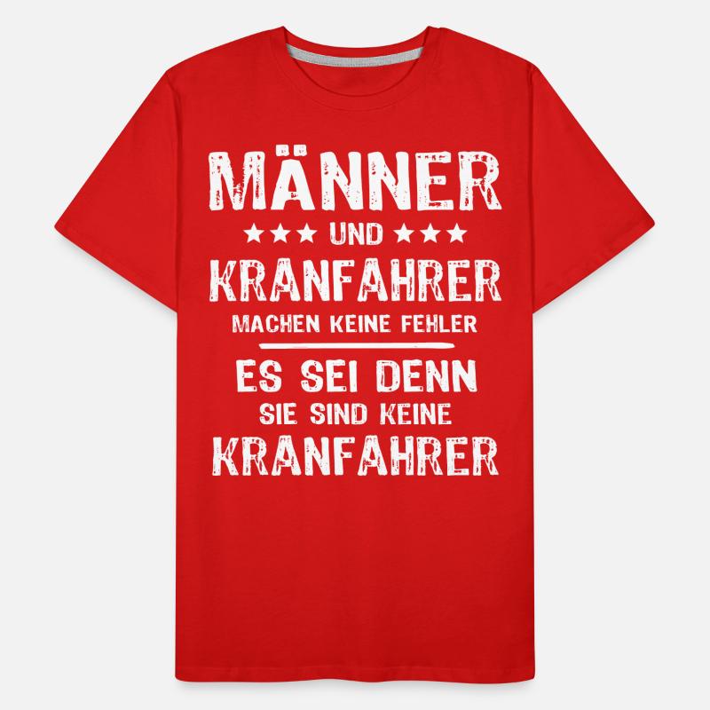 Kranführer Sprüche Kranfahrer Spruch Männer Premium Bio T-Shirt
