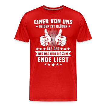Einer von uns beiden ist Klüger Als Du - Männer Premium Bio T-Shirt - Rot - Vorne - Damien (186cm)