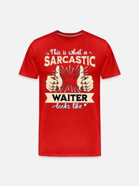 Sarcastic Waiter Sarcasm - Men's Premium Organic T-Shirt - red