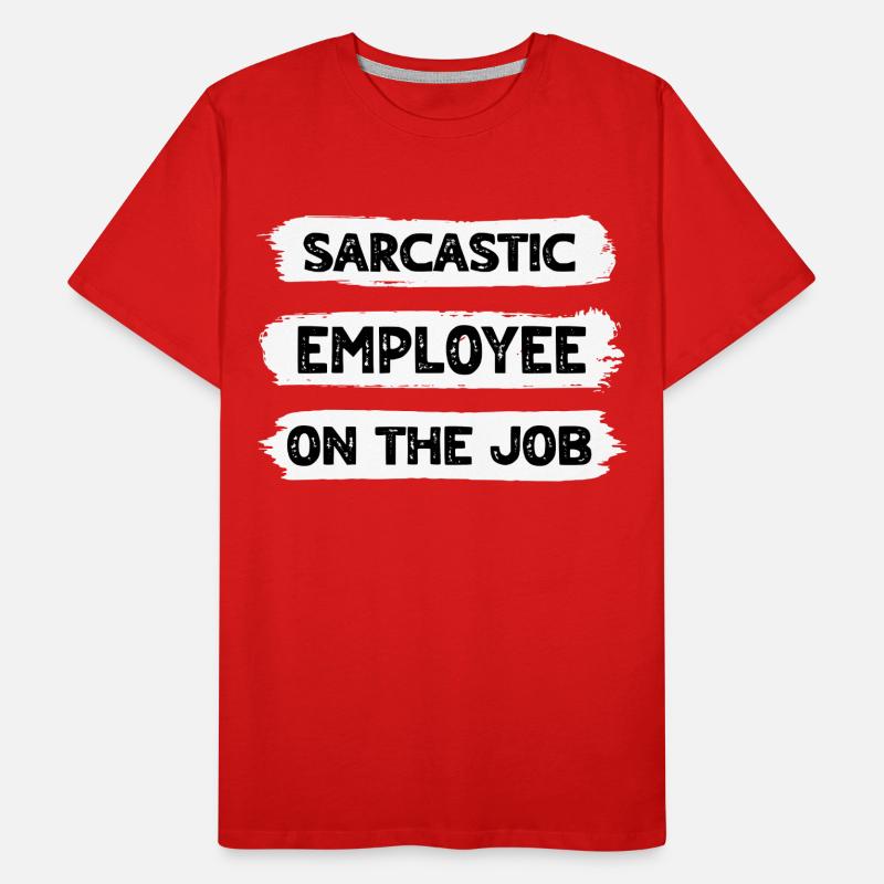 Sarkasmus Mitarbeiter Männer Premium Bio T-Shirt