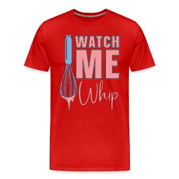Baker Baking Watch Me Whip Bakery Chef Cake Bake - Men's Premium Organic T-Shirt - red - Front - Damien (186cm)