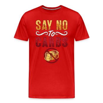 Low Carb Diet Say No To Carbs Loves Healthy Eating - Men's Premium Organic T-Shirt - red - Front - Damien (186cm)