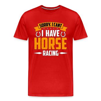 Horse Racing Sorry I Can't I Horseman Horse Racer - Men's Premium Organic T-Shirt - red - Front - Damien (186cm)
