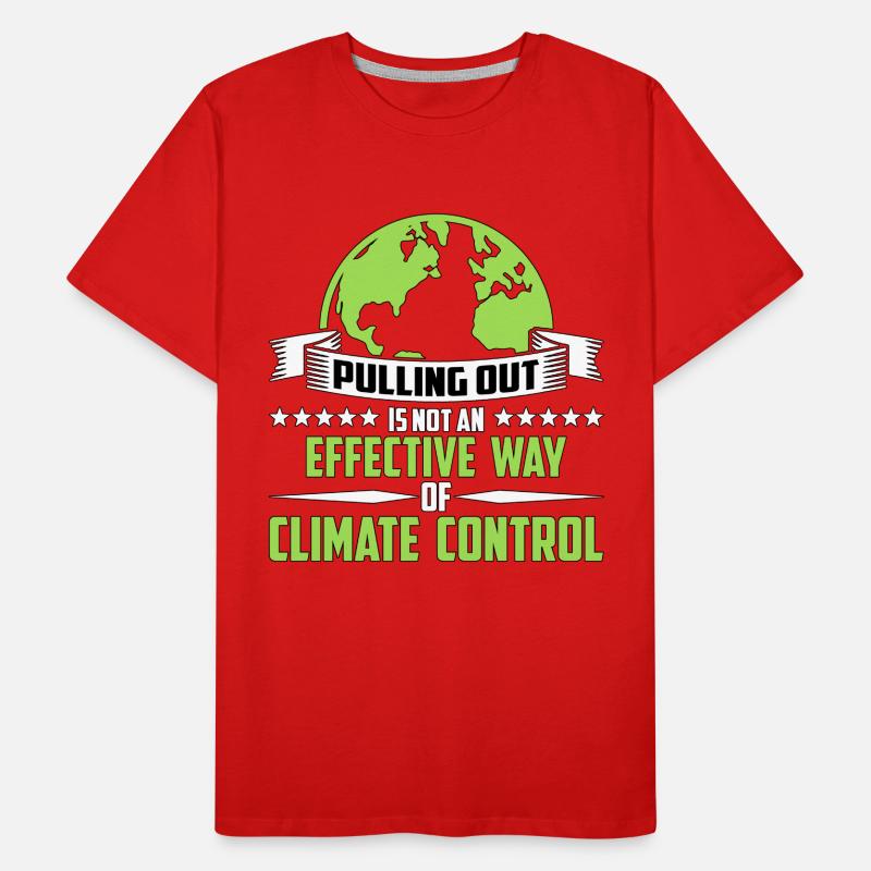 Global Warming Pulling Out Is Not Environmentalist Männer Premium Bio T-Shirt