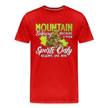 Mountain Biking Because Other Sports Racing Bike - Men's Premium Organic T-Shirt - red - Front - Damien (186cm)