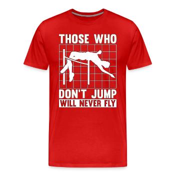 High Jump Those Who Don't Jump Will Pole Vaulting - Men's Premium Organic T-Shirt - red - Front - Damien (186cm)
